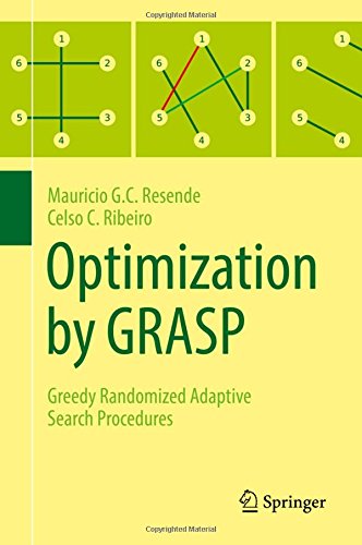 Optimization by GRASP: Greedy Randomized Adaptive Search Procedures