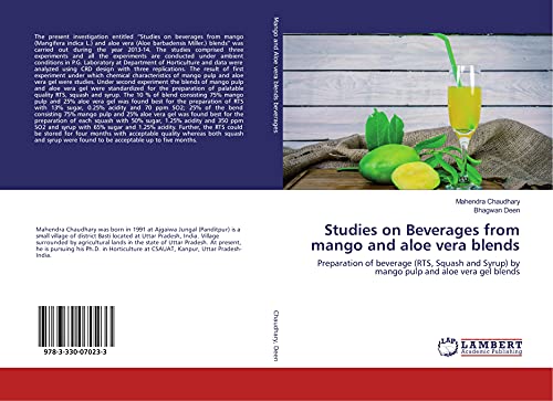 Studies on Beverages from mango and aloe vera blends: Preparation of beverage (RTS, Squash and Syrup) by mango pulp and aloe vera gel blends