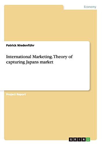 International Marketing. Theory of capturing Japans market