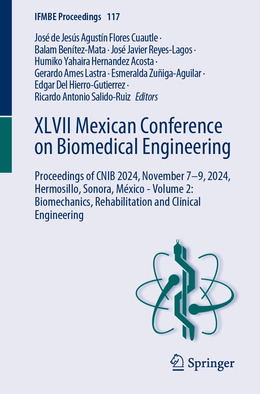 XLVII Mexican Conference on Biomedical Engineering: Proceedings of CNIB 2024, November 7–9, 2024, Hermosillo, Sonora, México - Volume 2: Biomechanics, ... Engineering (IFMBE Proceedings, Band 117)