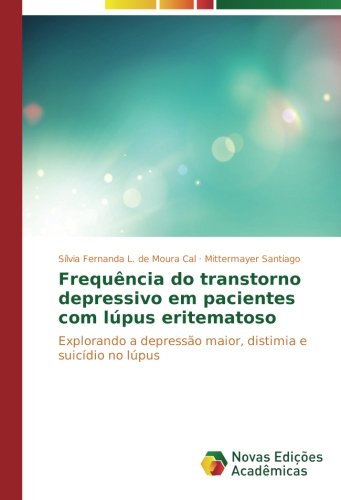 Frequência do transtorno depressivo em pacientes com lúpus eritematoso: Explorando a depressão maior, distimia e suicídio no lúpus