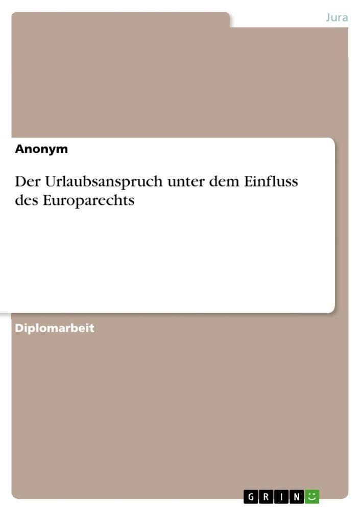Der Urlaubsanspruch unter dem Einfluss des Europarechts