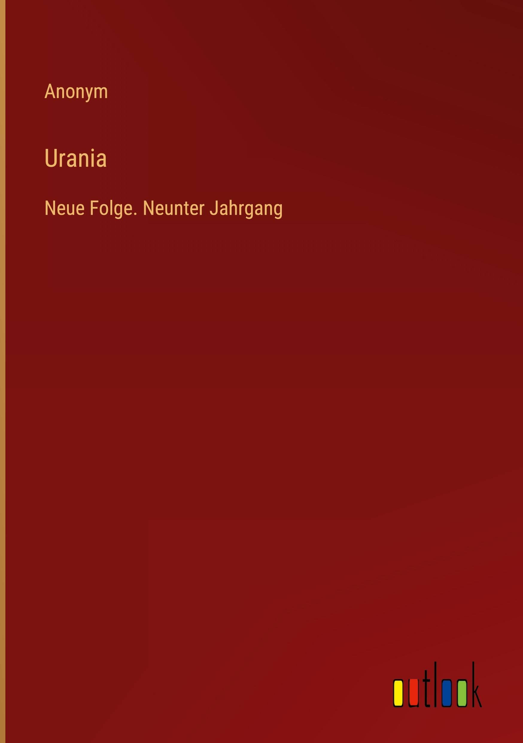 Urania: Neue Folge. Neunter Jahrgang