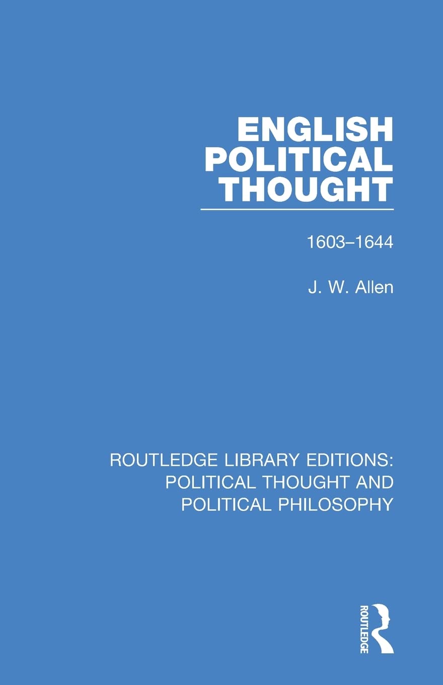 English Political Thought: 1603-1644 (Routledge Library Editions: Political Thought and Political Philosophy)