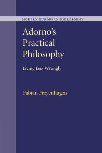 Adorno's Practical Philosophy (Modern European Philosophy)