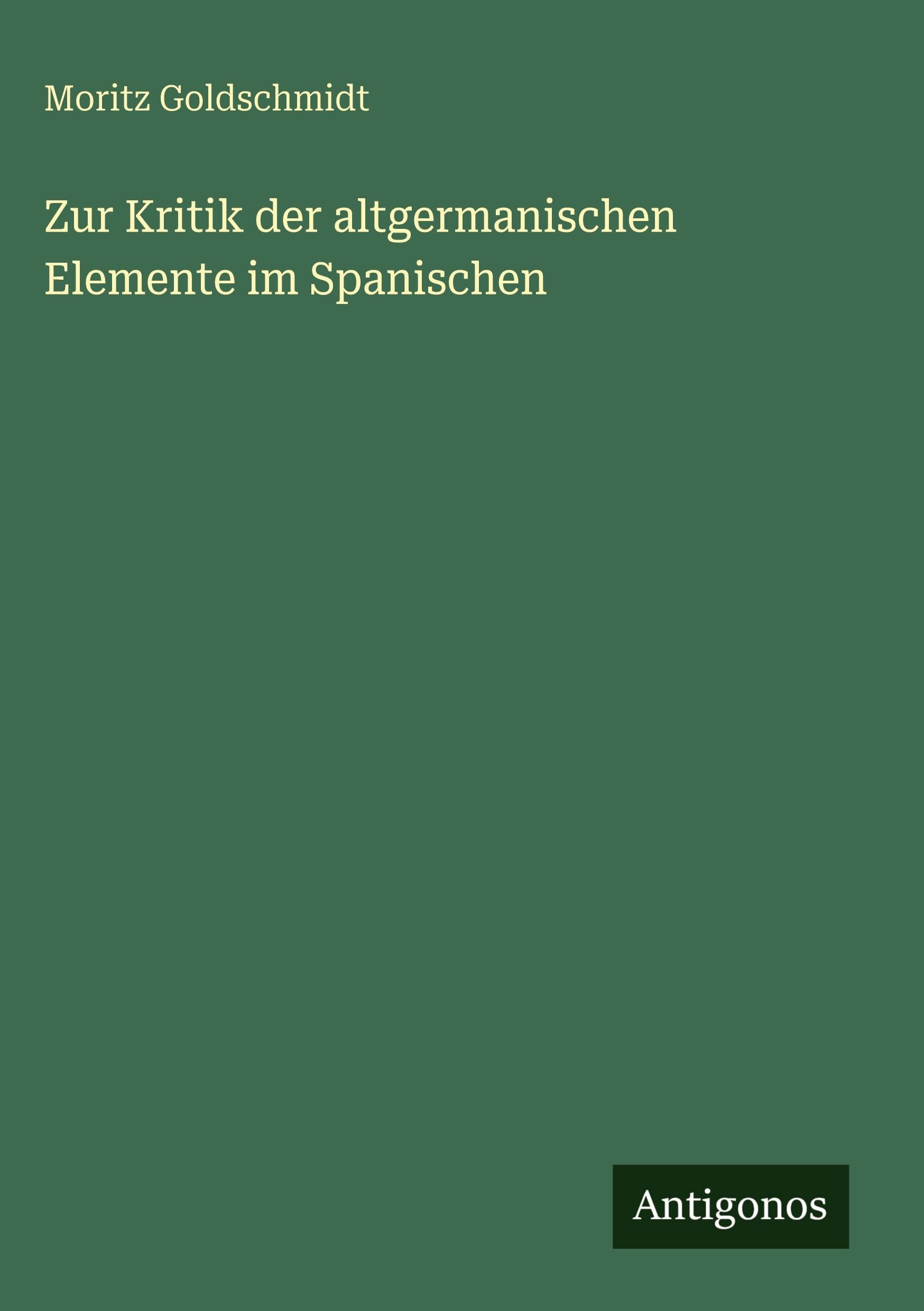 Zur Kritik der altgermanischen Elemente im Spanischen