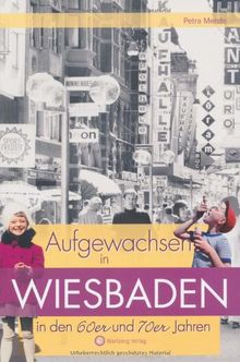 Aufgewachsen in Wiesbaden in den 60er & 70er Jahren von Petra Mende | Buch | Zustand akzeptabel