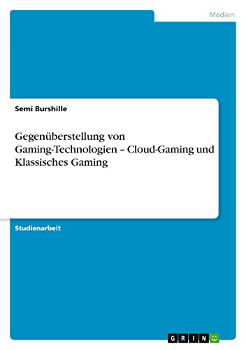 Gegenüberstellung von Gaming-Technologien ¿ Cloud-Gaming und Klassisches Gaming