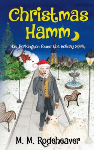 Christmas Hamm: How Porkington Found the Holiday Spirit (Porkington's World, Band 5)