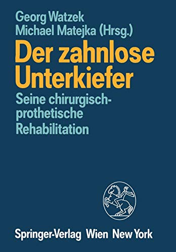 Der zahnlose Unterkiefer: Seine chirurgisch-prothetische Rehabilitation Symposium, Fuschl, 9. bis 13. September 1987