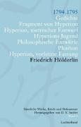 Friedrich Hölderlin. Sämtliche Werke, Briefe und Dokumente. 12 Bände: Sämtliche Werke, Briefe und Dokumente. Band 4: 1794-1795. Gedichte; Fragmente ... Entwürfe; Phaeton; Hyperion vorletzte Fassung