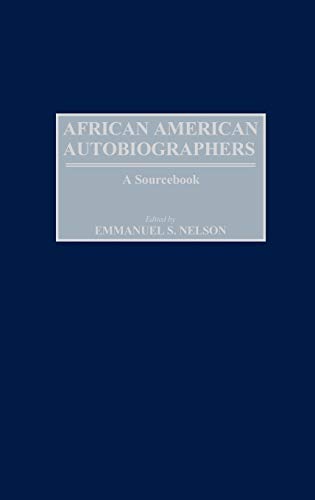 African American Autobiographers: A Sourcebook