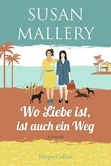 Wo Liebe ist, ist auch ein Weg (Mischief-Bay-Serie, Band 4)