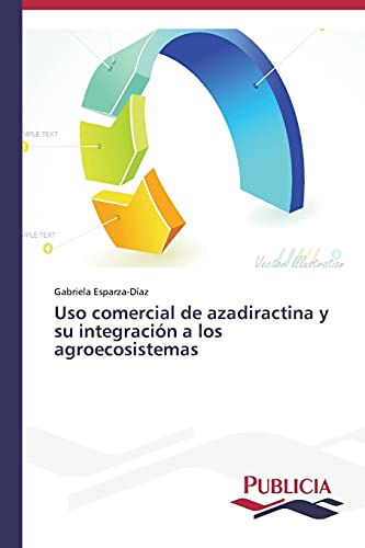 Uso comercial de azadiractina y su integración a los agroecosistemas
