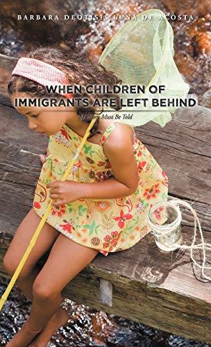 When Children of Immigrants Are Left Behind: My Story Must Be Told