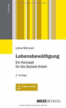 Lebensbewältigung: Ein Konzept für die Soziale Arbeit. Mit E-Book inside (Zukünfte)