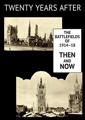 TWENTY YEARS AFTER: THE BATTLEFIELDS OF 1914-18 THEN AND NOW. VOL. II.