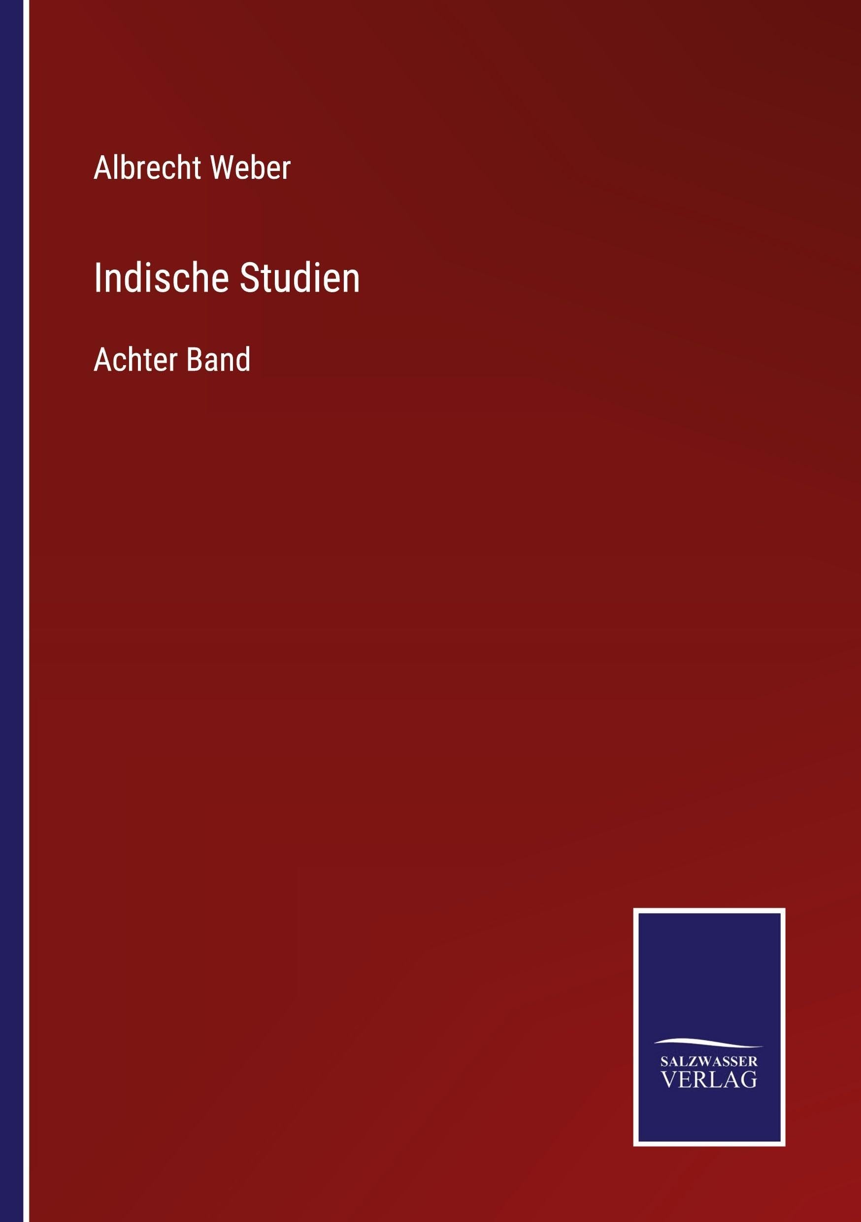 Indische Studien: Achter Band