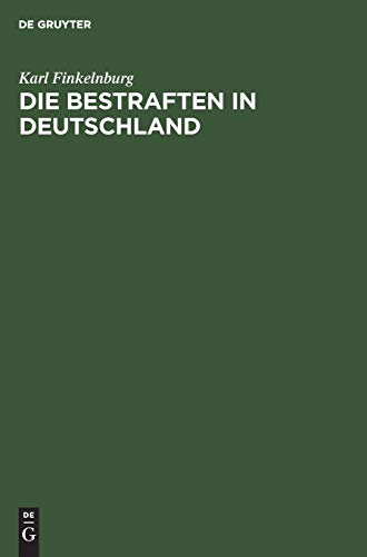 Die Bestraften in Deutschland: Ein Ermittelungsversuch, wieviele Millionen der deutschen Reichsbevölkerung (Reichsvolkszählungstag vom 1. Dezember ... Atlas als erläut. Anhang