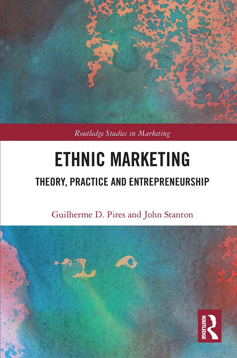 Ethnic Marketing: Theory, Practice and Entrepreneurship (Routledge Studies in Marketing)