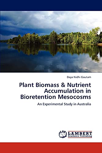 Plant Biomass & Nutrient Accumulation in Bioretention Mesocosms: An Experimental Study in Australia