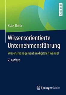 Wissensorientierte Unternehmensführung: Wissensmanagement im digitalen Wandel