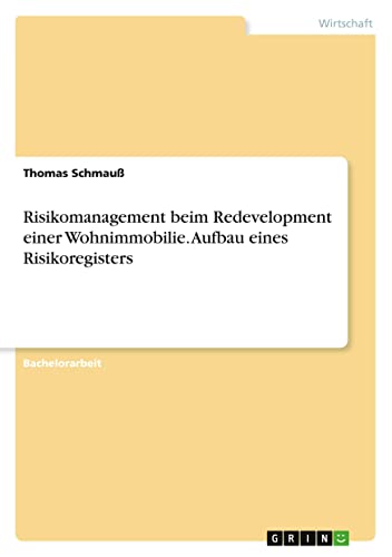 Risikomanagement beim Redevelopment einer Wohnimmobilie. Aufbau eines Risikoregisters