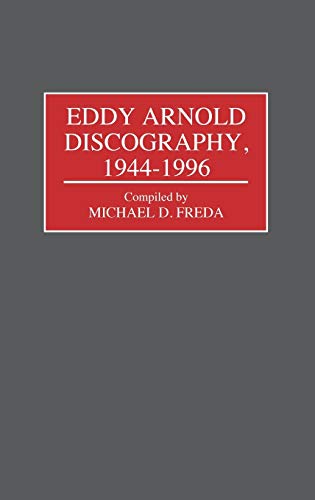 Eddy Arnold Discography, 1944-1996 (DISCOGRAPHIES)
