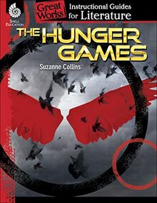 The Hunger Games: An Instructional Guide for Literature (Great Works, Instructional Guides for Literature)
