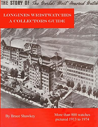 Bruce Shawkey Longines Wristwatches A Collectors Guide
