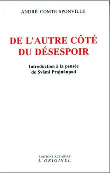 De l'autre côté du désespoir : introduction à la pensée de Svâmi Prajnânpad