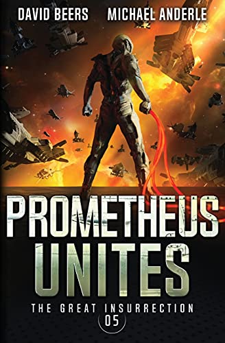 Prometheus Unites (The Great Insurrection, Band 5)