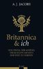 Britannica & ich: Von einem, der auszog, der klügste Mensch der Welt zu werden