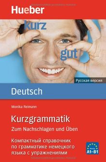 Kurzgrammatik Deutsch - Russisch: Zum Nachschlagen und Üben / Ausgabe Russisch: Zum Nachschlagen und Ãben