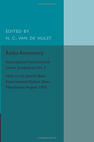 Van De Hulst, H. C. Radio Astronomy, International Astronomical Union Symposium No. 4
