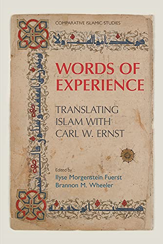 Words of Experience: Translating Islam with Carl W. Ernst (Comparative Islamic Studies)