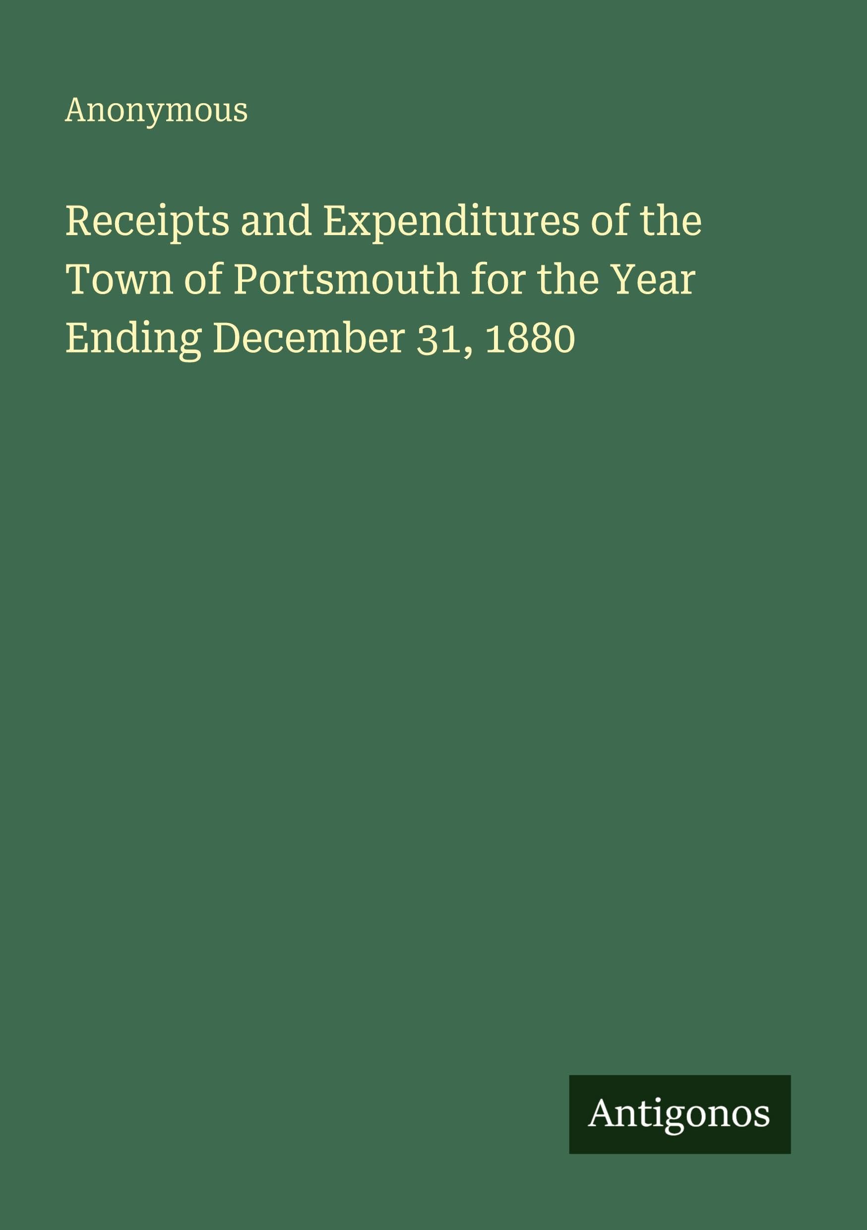 Receipts and Expenditures of the Town of Portsmouth for the Year Ending December 31, 1880
