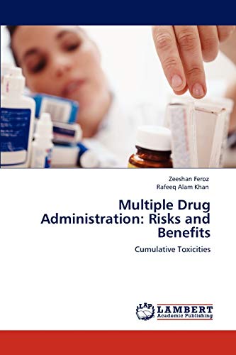 Multiple Drug Administration: Risks and Benefits: Cumulative Toxicities