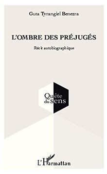 L'ombre des préjugés : récit autobiographique