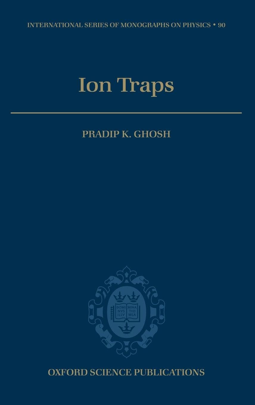 ION TRAPS ISMP 90 C (International Series of Monographs on Physics, 90, Band 90)