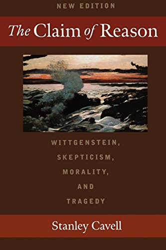 The Claim of Reason: Wittgenstein, Skepticism, Morality, and Tragedy