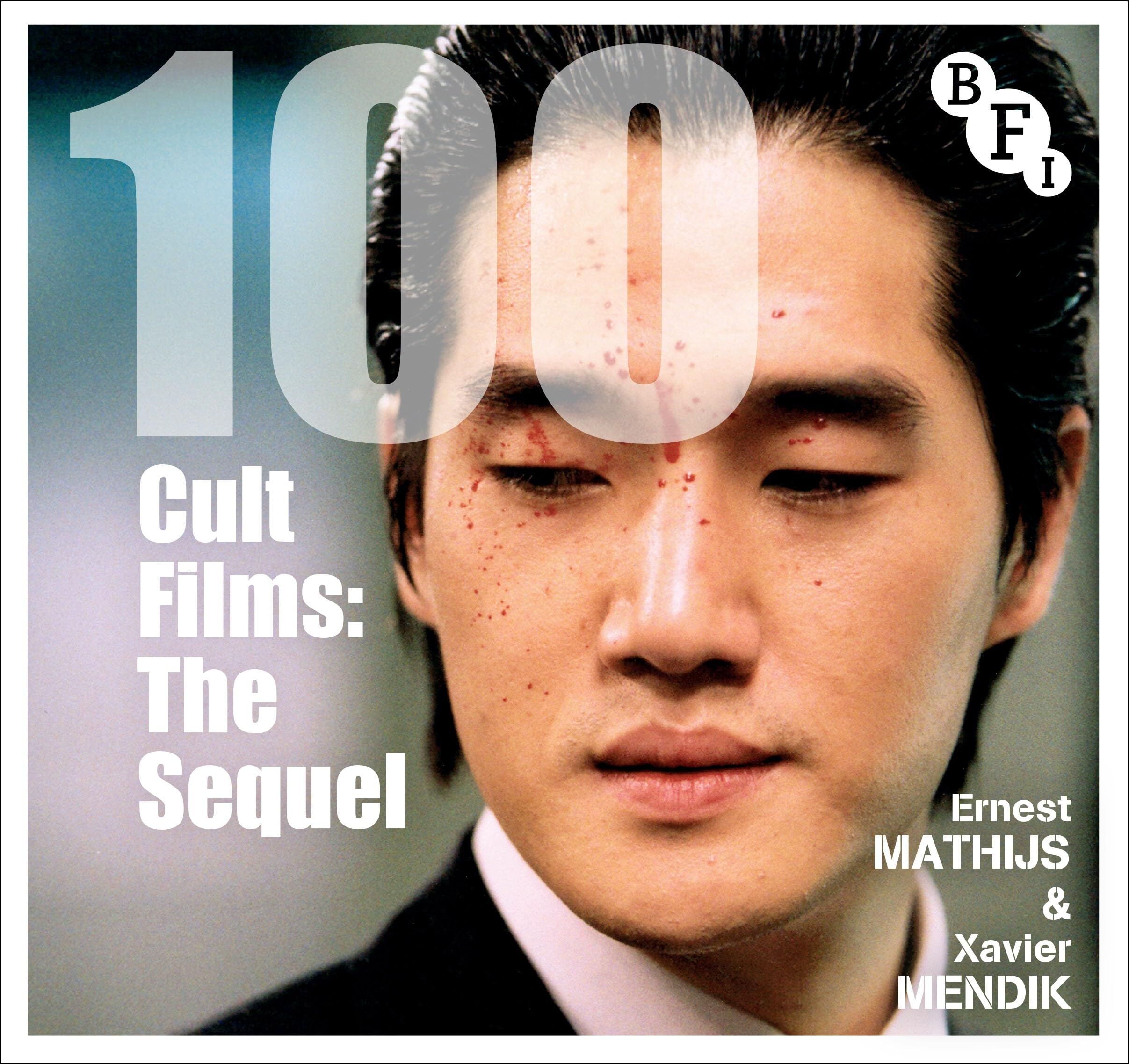 Xavier Mendik 100 Cult Films, The Sequel (Bfi Screen Guides)