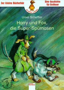 Harry und Fox, die Super- Spürnasen. ( Ab 6 J.). In neuer Rechtschreibung