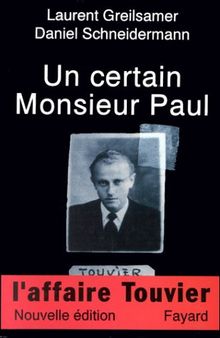 Un certain Monsieur Paul. L'Affaire Touvier
