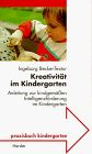 Kreativität im Kindergarten von Becker-Textor, Ingeborg | Buch | Zustand gut