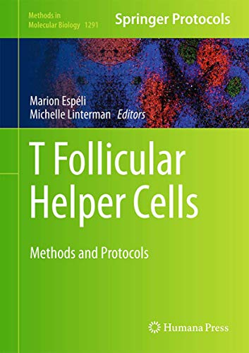 T follicular Helper Cells: Methods and Protocols (Methods in Molecular Biology, 1291, Band 1291)