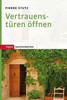 Vertrauenstüren öffnen (Topos Taschenbücher)