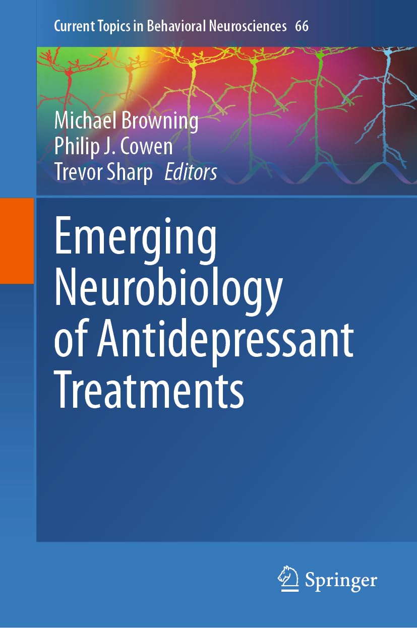 Emerging Neurobiology of Antidepressant Treatments (Current Topics in Behavioral Neurosciences, 66, Band 66)