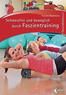 Schmerzfrei und beweglich durch Faszientraining