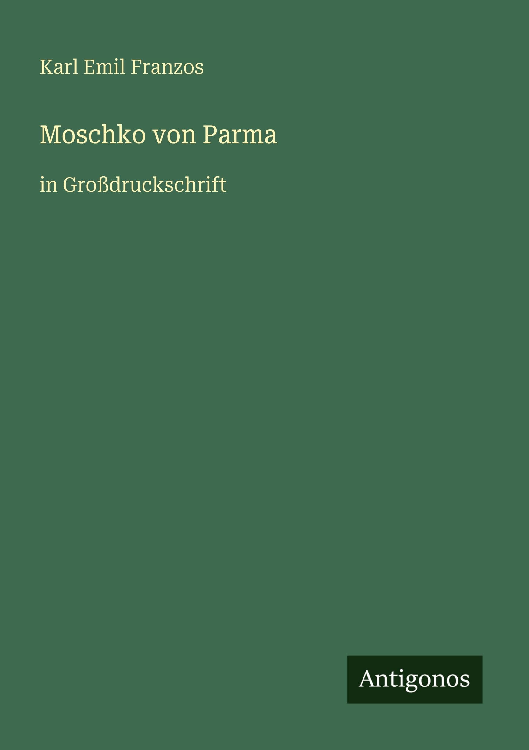 Moschko von Parma: in Großdruckschrift